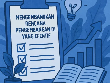 Mengembangkan Rencana Pengembangan Diri yang Efektif