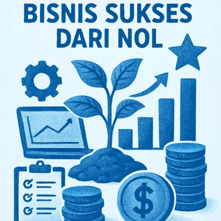 Cara Membangun Bisnis Sukses dari Nol