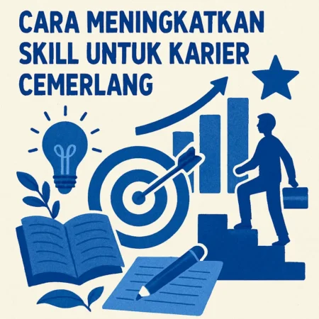 Cara Meningkatkan Skill untuk Karier Cemerlang